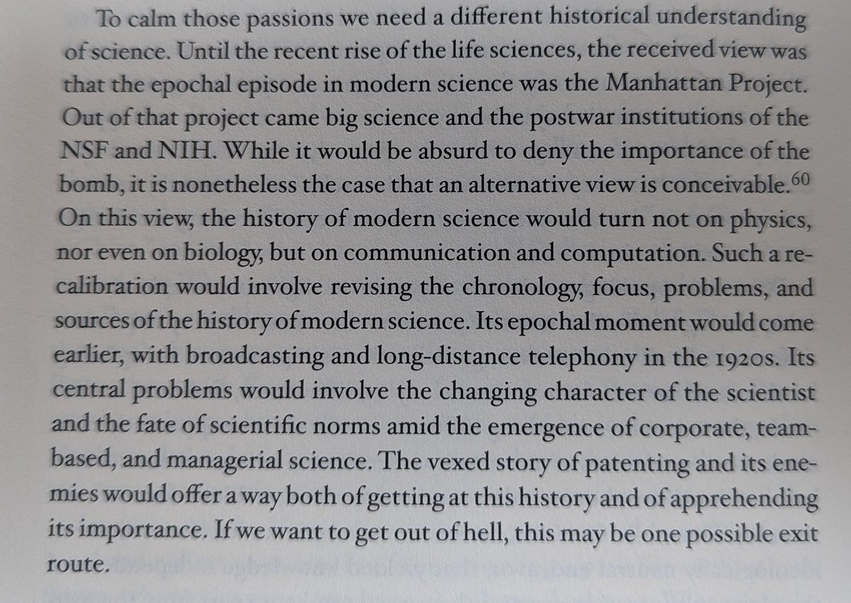 The history of modern science could be told where the Manhattan project was turning point, ushered era of big science and fed support. But could be told where 1920s is turning point, with revolutions in telephony and IP (Johns 2009, Piracy, pg 430)