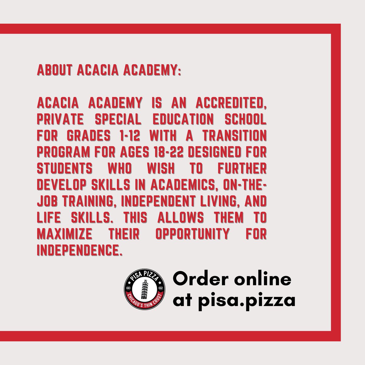 📣 TODAY ONLY We are donating 20% of all sales at Pisa Pizza today, Saturday, April 20th, to the Transition Program at @AcaciaAcademy. We hope you'll be by. #acaciaacademy #pisapizzaco #supportthecommunity #donationevent #eatlocal