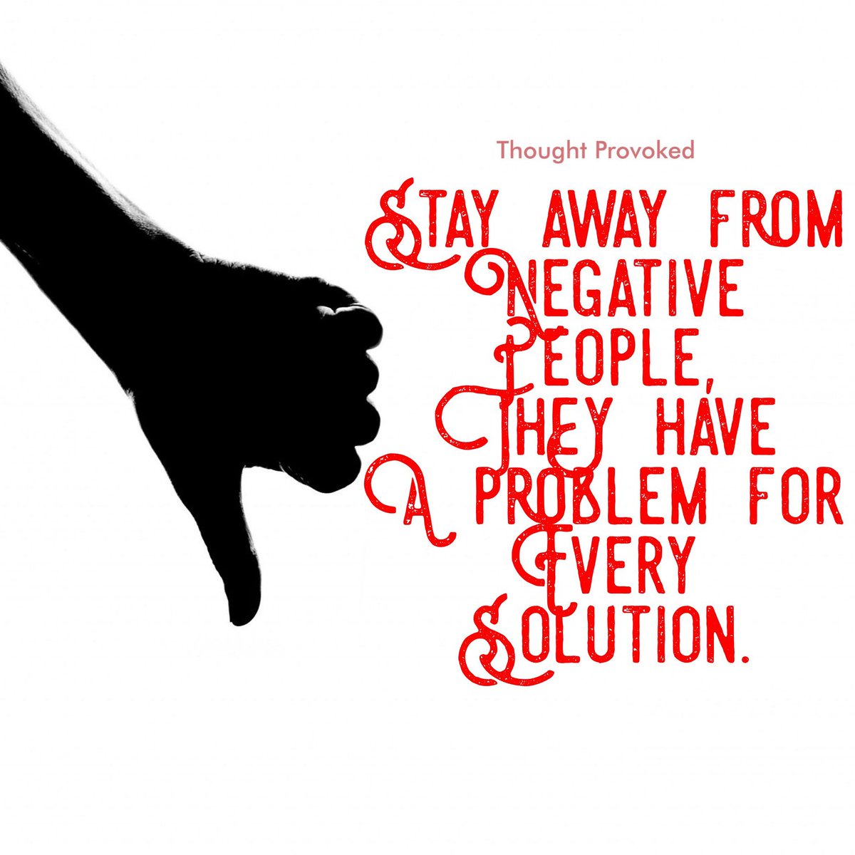 Stay away from negative people, they have a problem for every solution!
#quote
#IQRTG