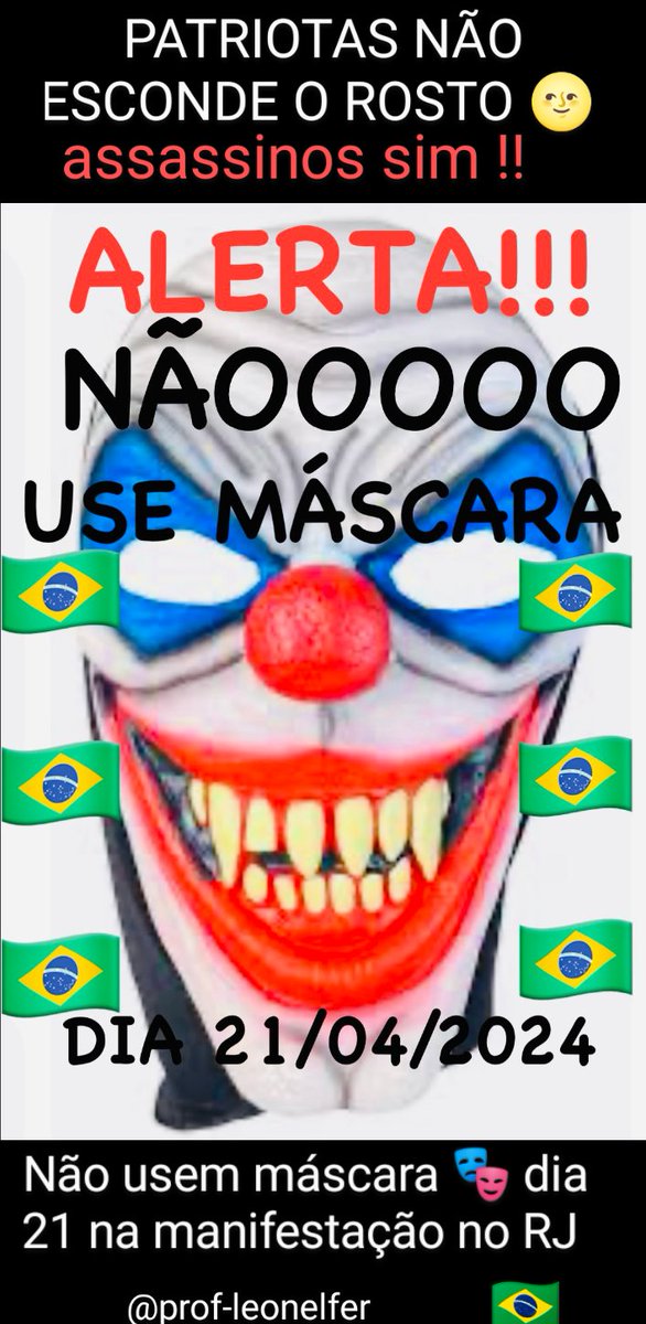 NÃO USEM MASCARA E CHAMEM A POLÍCIA 🚔🚓 ASSIM QUE AVISTAREM INDIVÍDUOS MASCARADOS 🎭 POR LEONEL FERREIRA 20/ ABRIL 2024 14 : 15 H