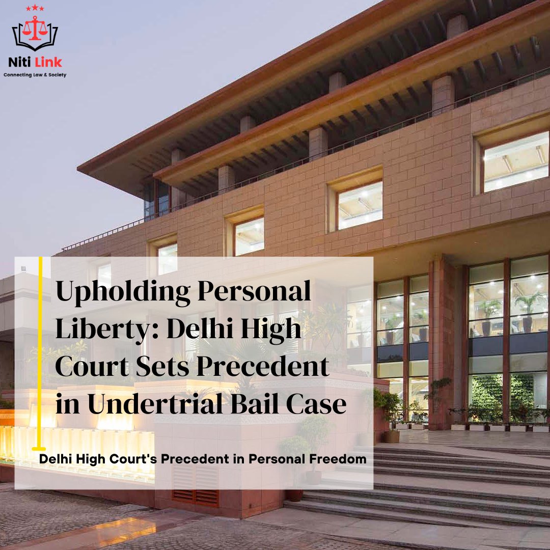 NitiLink's tweet photo. In Defense of Liberty: Delhi HC’s Precedent-Setting Bail Verdict https://t.co/xSjEQ7BLGn #liberty #justice #delhihighcourt #bail #verdict #personalliberty #nitilink https://t.co/FRYBjVmGz1