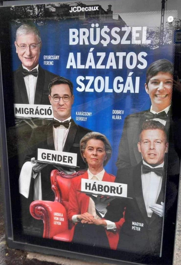 Here comes Fidesz's EU 'campaign' based on smearing opposition politicians and portraying them as the 'humble servants of Brussels (@vonderleyen)' who bring 'migration, gender and war' to Hungary. All paid from the pockets of Hungarian families. 😠