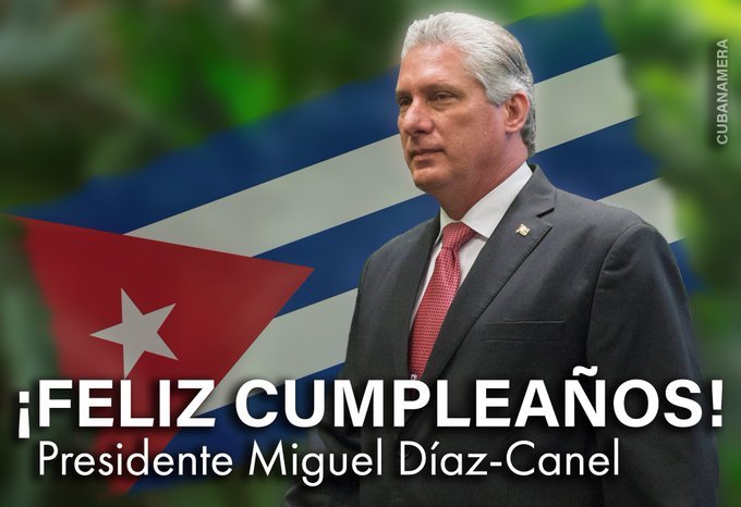 Muchas felicidades Presidente @DiazCanelB en este nuevo cumpleaños le desea el pueblo de #Cuba y de #Venezuela #YoSigoMiPresidente