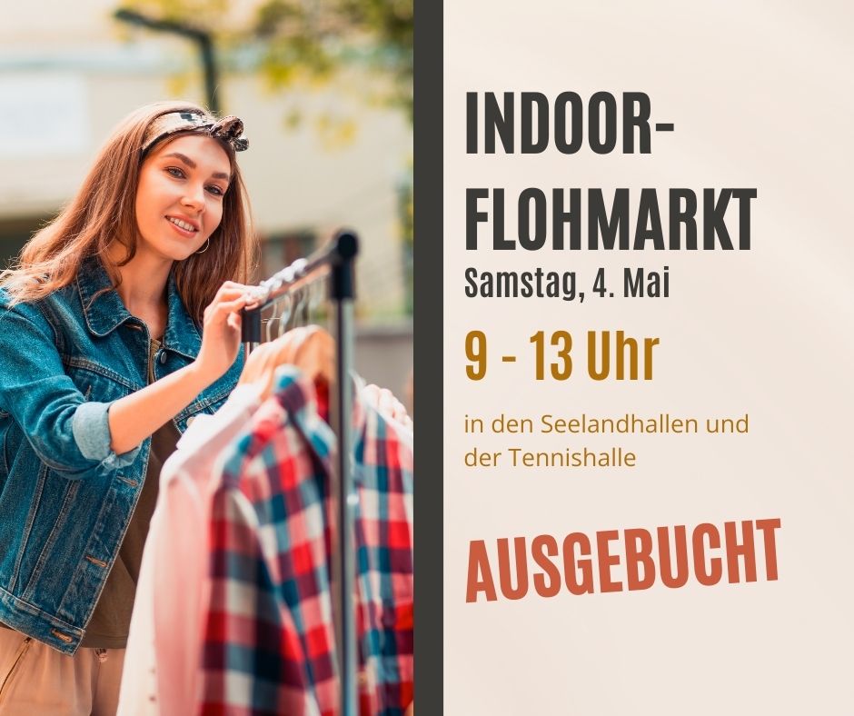 Moin. 
Alle Plätze zu unserem Indoor-Flohmarkt sind bebucht.
Wir  hoffen auf ein breites Angebot: Von Secondhand-Kleidung über Kinderspielzeug bis hin zu Handgefertigtem gibt es für jeden Geschmack und jedes Budget etwas zu entdecken.
Kommen, stöbern und feilschen!