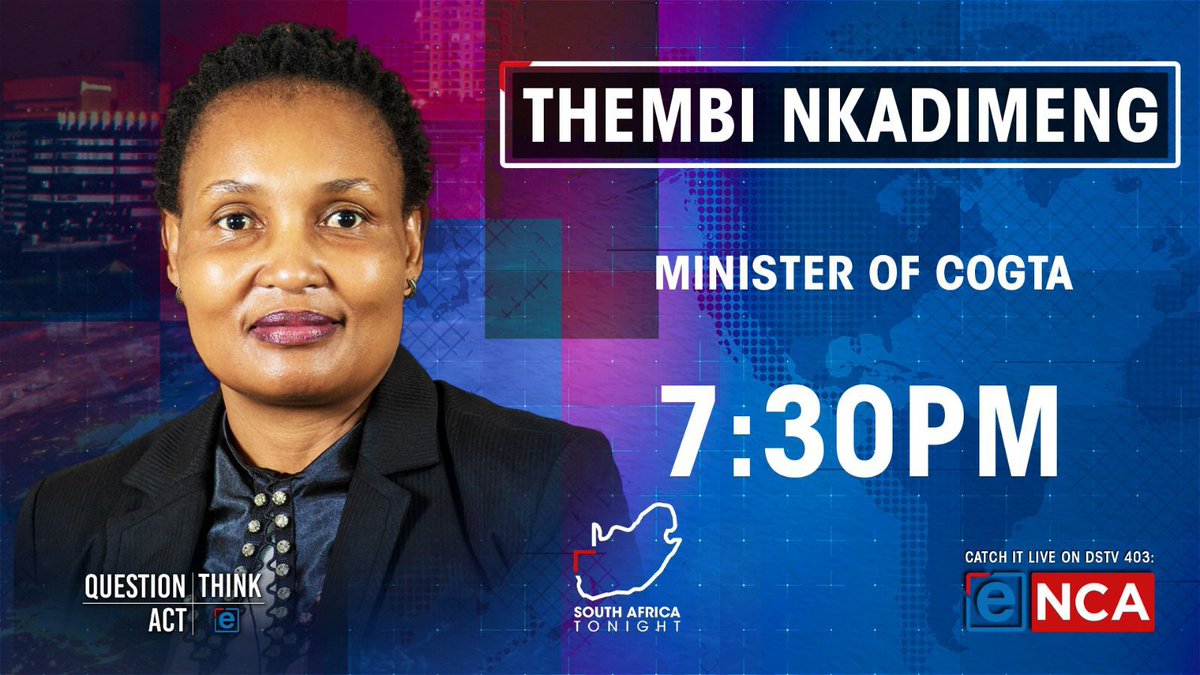 [NOT TO BE MISSED] Minister of COGTA Thembi Nkadimeng joins @HeidiGiokos on #SATonight at 7:30pm on #eNCA #DStv403