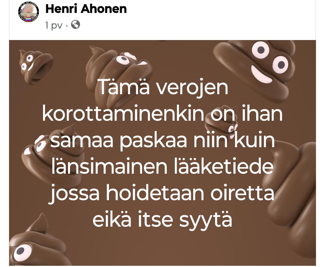 Tämä verojen korottaminenkin on ihan samaa paskaa niin kuin länsimainen lääketiede jossa hoidetaan oiretta eikä itse syytä.