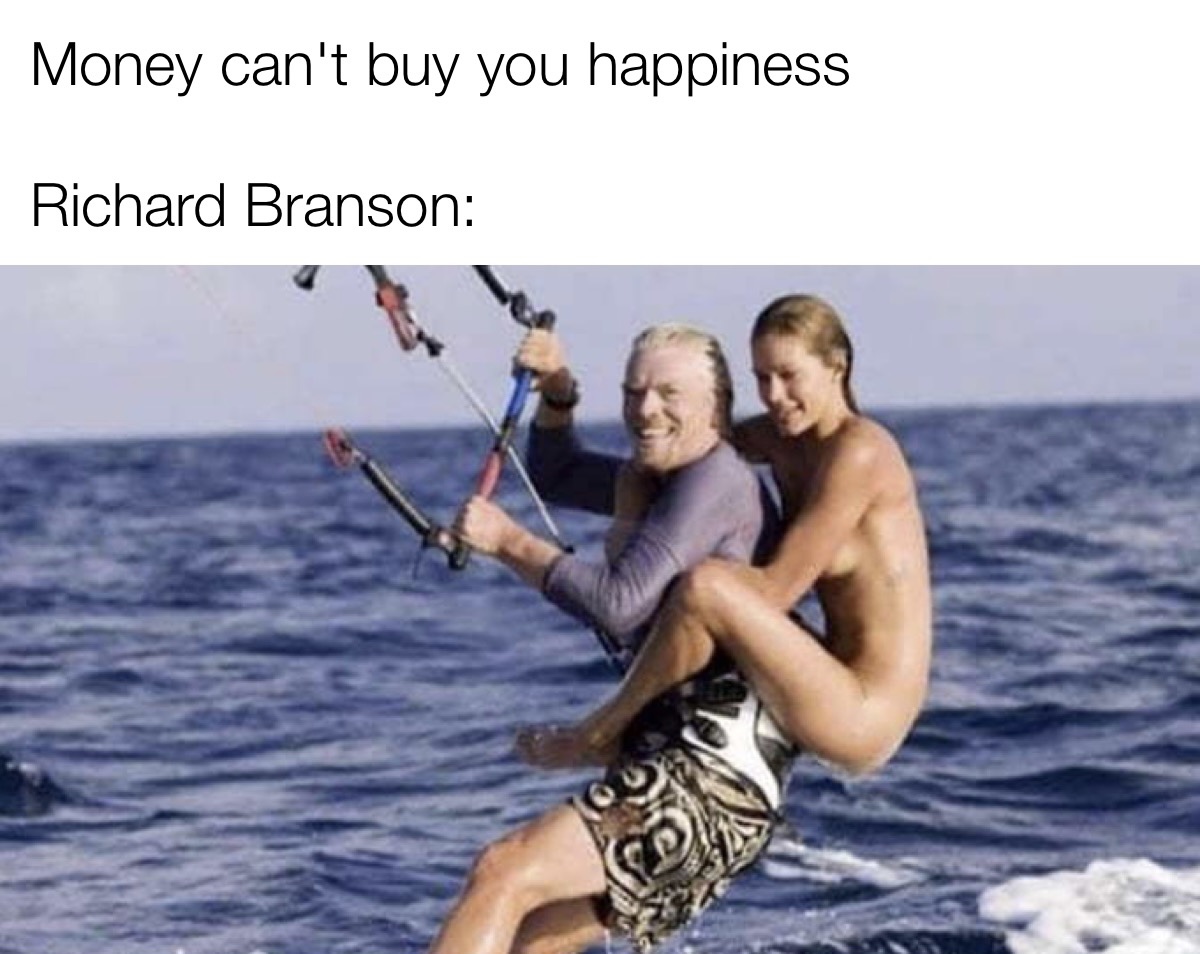 'Money can't buy you happiness' is a psyop