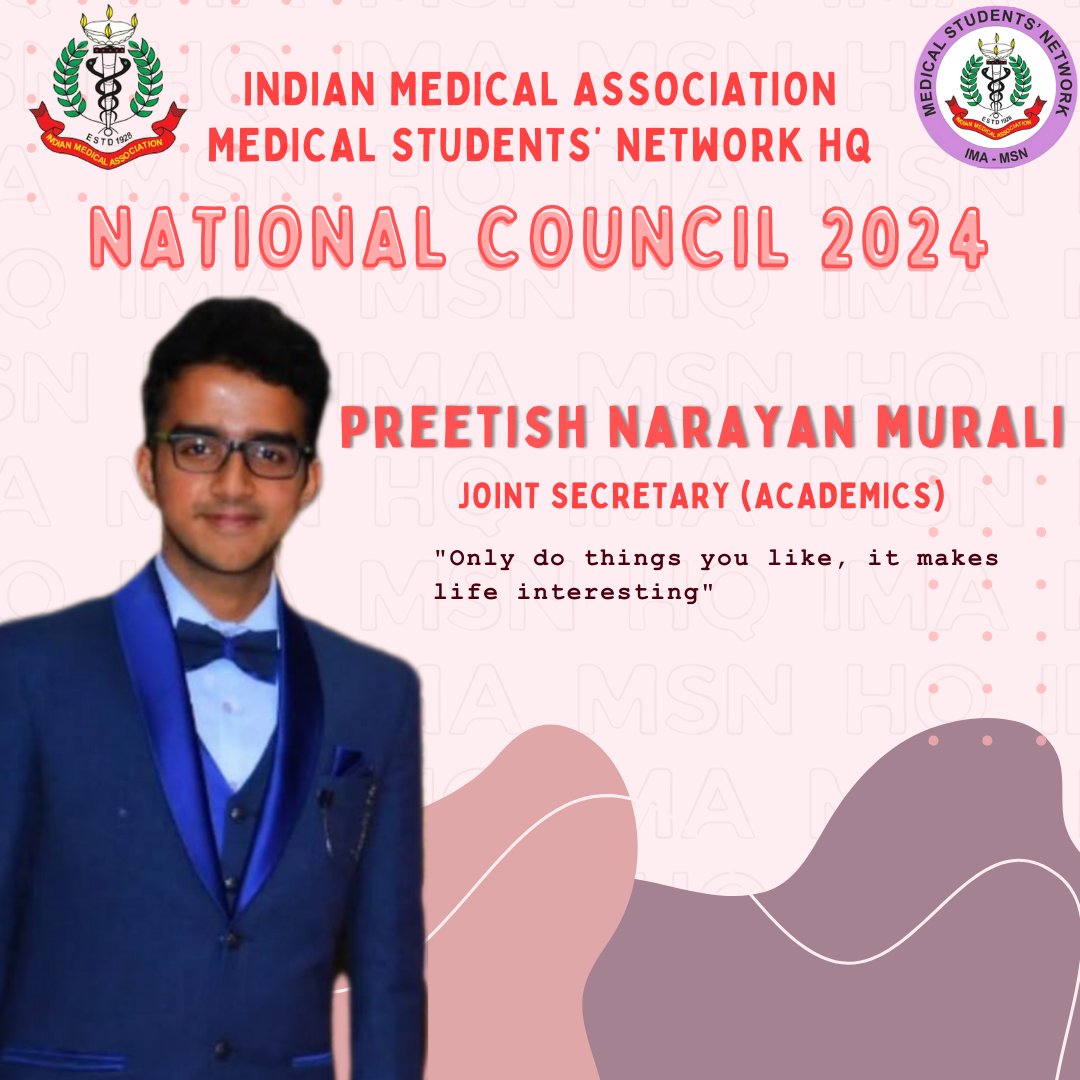 Meet the National Council 2024. We proudly introduce you to Preetish Narayan Murali, Joint Secretary (Academics), IMA MSN National Council 2024. #imamsn #ima #doctors #Leadership #student #network