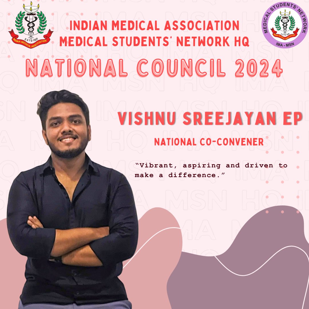 Meet the National Council 2024. We proudly introduce you to Vishnu Sreejayan EP, National Co-convener, IMA MSN National Council 2024. #imamsn #ima #doctors #Leadership #student #network