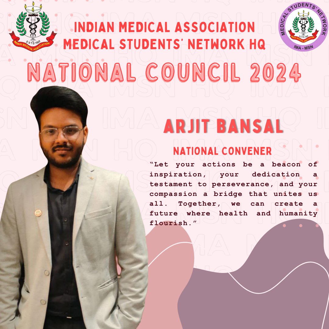 Meet the National Council 2024. We proudly introduce you to Arjit Bansal, National Convener, IMA MSN National Council 2024. #imamsn #ima #doctors #Leadership #student #network