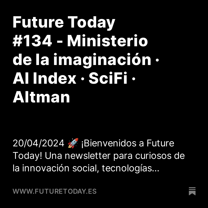 DavidAlayon's tweet photo. ¡Ya está disponible #FutureToday 134! En la newsletter de esta semana: Ministerio de la imaginación, el AI Index, cuentos cortos de SciFi, Altman y sus predicciones y mucho más... ¡No os olvidéis suscribiros! 🤖📷 https://t.co/QFaJAgK5kv https://t.co/pBx55AjwUb