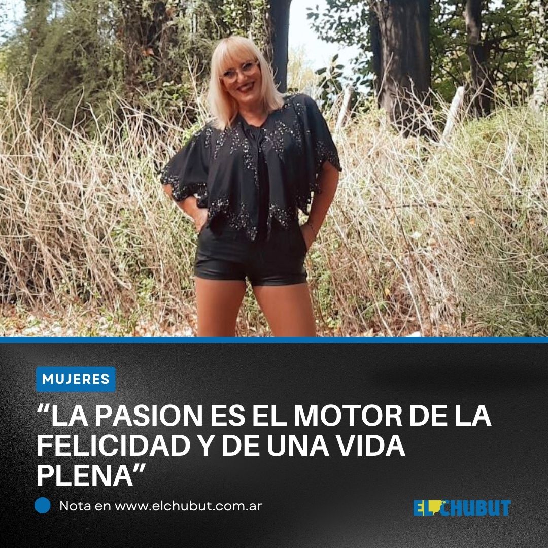 🔵 #Mujeres | 'LA PASIÓN ES EL MOTOR DE LA FELICIDAD Y DE UNA VIDA PLENA' 📎 elchubut.com.ar/mujeres/2024-4… 💻 ELCHUBUT.COM.AR