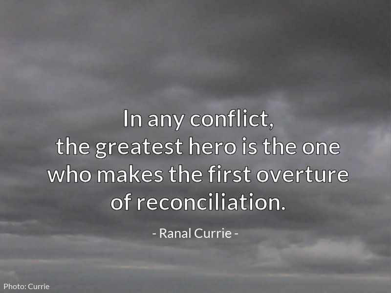 In any conflict, the greatest hero is the one who makes the first overture of reconciliation. #quote #quotesmith55 #hero #conflict #SaturdaySunshine