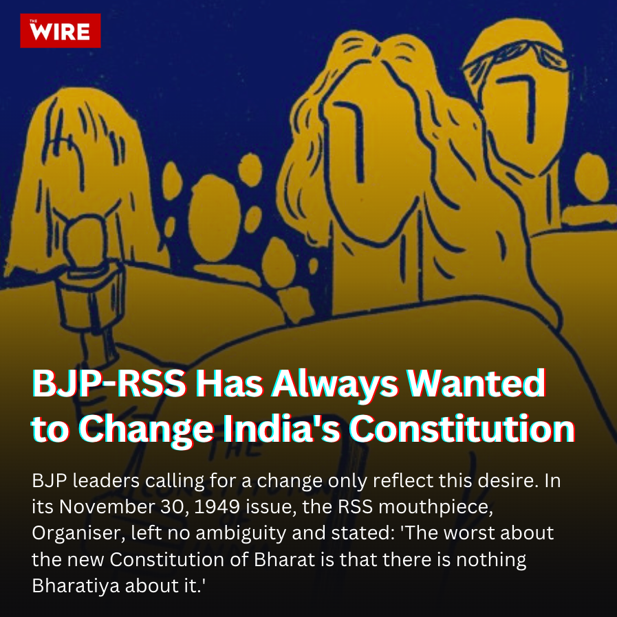 BJP leaders calling for a change only reflect this desire. In its November 30, 1949 issue, the RSS mouthpiece, Organiser, left no ambiguity and stated: 'The worst about the new Constitution of Bharat is that there is nothing Bharatiya about it.' Link: thewire.in/politics/bjp-r…