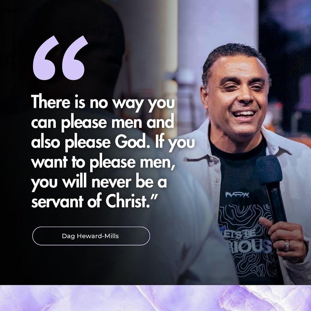 I Definitely Agree !!! ”There Is No Way You Can Please Men and Also Please God. If You Want To Please Men, You Will Never Be A True Servant Of Christ.” ~Dag Heward-Mills

#keepwitness
#TeamChristJesus