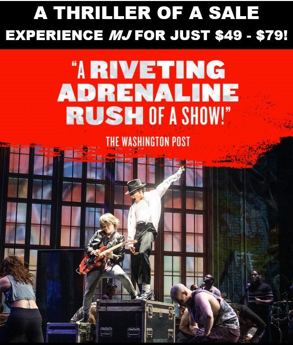 Don't miss a THRILLER of a sale! Experience @MJtheMusical for just $49-$79! Save $20 on Balcony Seats for performances May 28-30. Get your tickets today! Offer valid through TOMORROW, April 21 🎟️ FabulousFox.com/Thriller