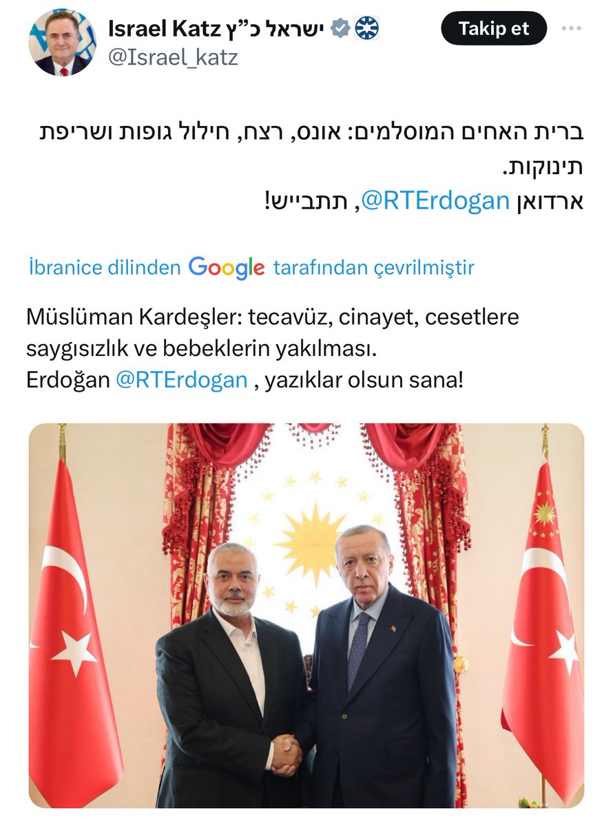 İsrail Dışişleri Bakanı Erdoğan ile Haniye’nin buluşmasından sonra kuduz bir it gibi kudurmuş. Fatih Erbakan da Erdoğan’a iftira atsın.