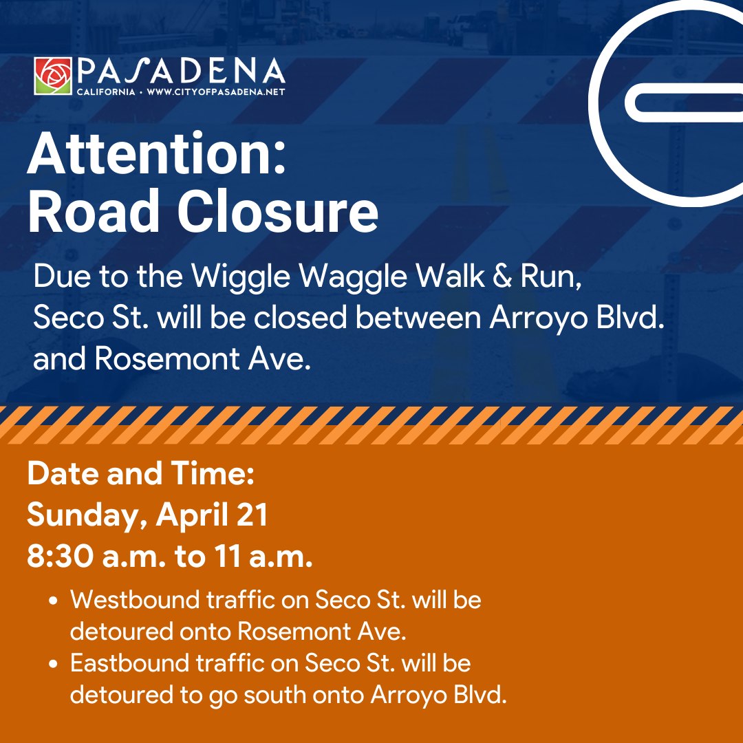 Due to the Wiggle Waggle Walk & Run event, there will be a partial road closure on Seco St. between Arroyo Blvd. and Rosemont Ave. on Sunday, April 21 from 8:30 a.m. to 11 a.m. Please avoid the area if possible. For any questions or concerns, please contact Pasadena Humane