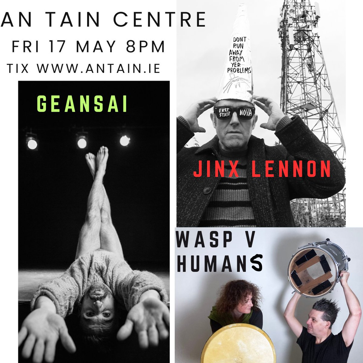 @antainarts Fri may 10 tickets antain.ie @FREESTATENOVA @waspsvshumans +Geansai