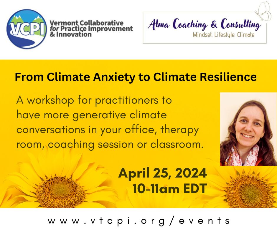 @AlmaCoaching1 
You're invited to join this workshop hosted by the Vermont Collaborative for Practice Improvement & Innovation to learn 12 tools to manage #climateanxiety and build #climateresilience.

vtcpi.org/events/from-cl…