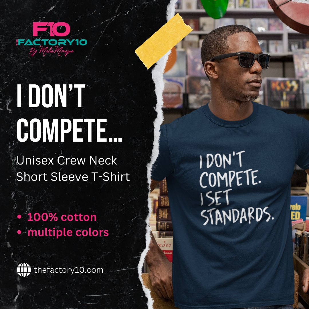 Why follow when you can lead? 👕 🤩 Get noticed in our 'I don’t compete. I set standards.' t-shirt. Order yours today and be a trendsetter! 🛒 thefactory10.com/product/i-dont… ⁠ #thefactory10