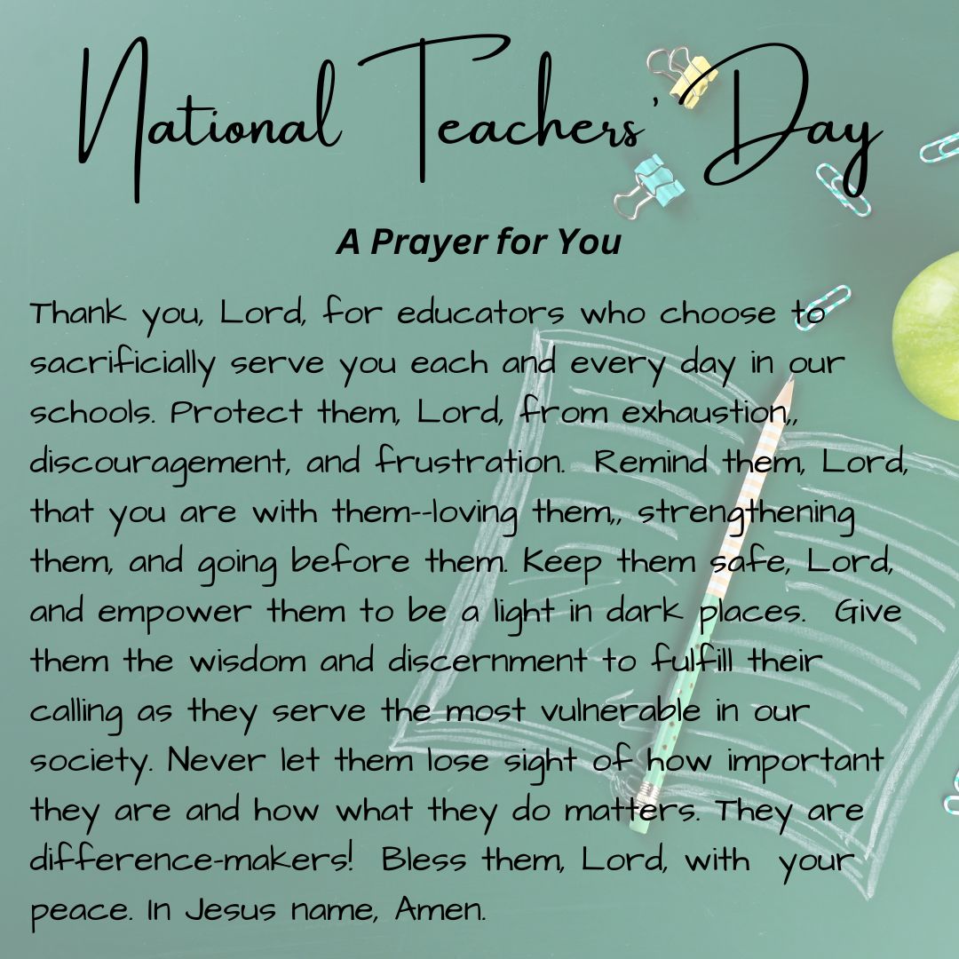 Happy National Teacher's Day. One of the best gives we can offer is prayer! #TeacherAppreciation #victoriouseducator #youmatter #GodSees #Fridayencouragement