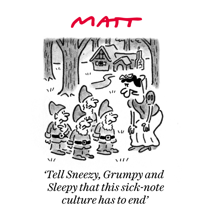 'Tell Sneezy, Grumpy and Sleepy that this sick-note culture has to end' My latest cartoon for tomorrow's @Telegraph Buy a print of my cartoons at telegraph.co.uk/mattprints Original artwork from chrisbeetles.com