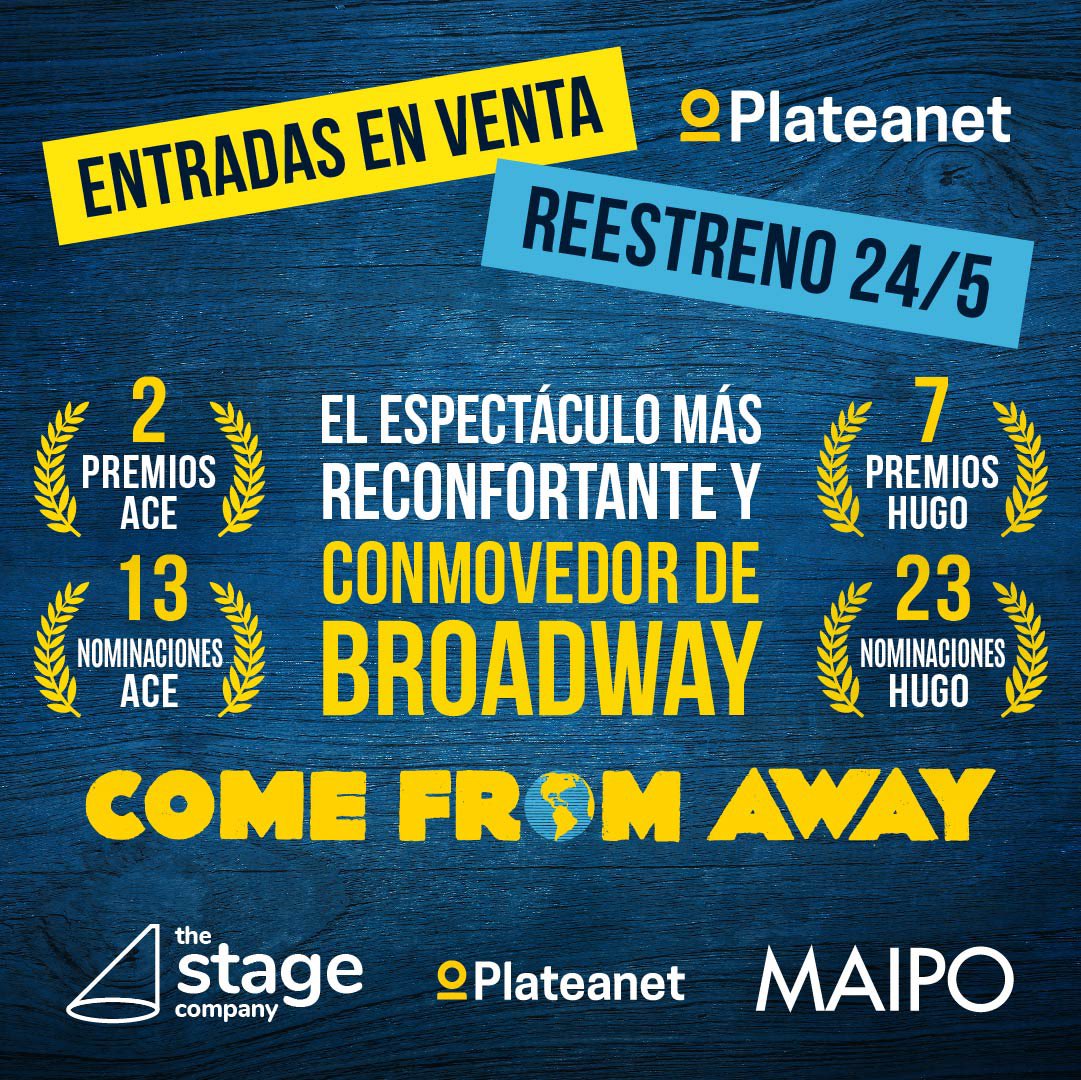 Regresa al Maipo la obra éxito de Broadway y la más premiada en Buenos Aires #ComeFromAway 
Reestreno 24 de mayo 
UNICAS 12 SEMANAS 
Luego se va para Madrid 🇪🇸 

🎫 Entradas plateanet.com/obra/3508?obra…
