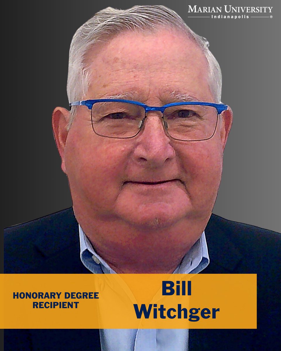 Only two weeks until graduation! We excited to announce the following as our Honorary Degree Recipients, Marian University Undergraduate ceremony. John Giles Doctor of Business Administration Bill Witchger Sr. Doctor of Philanthropy More info at Marian.edu/commencement