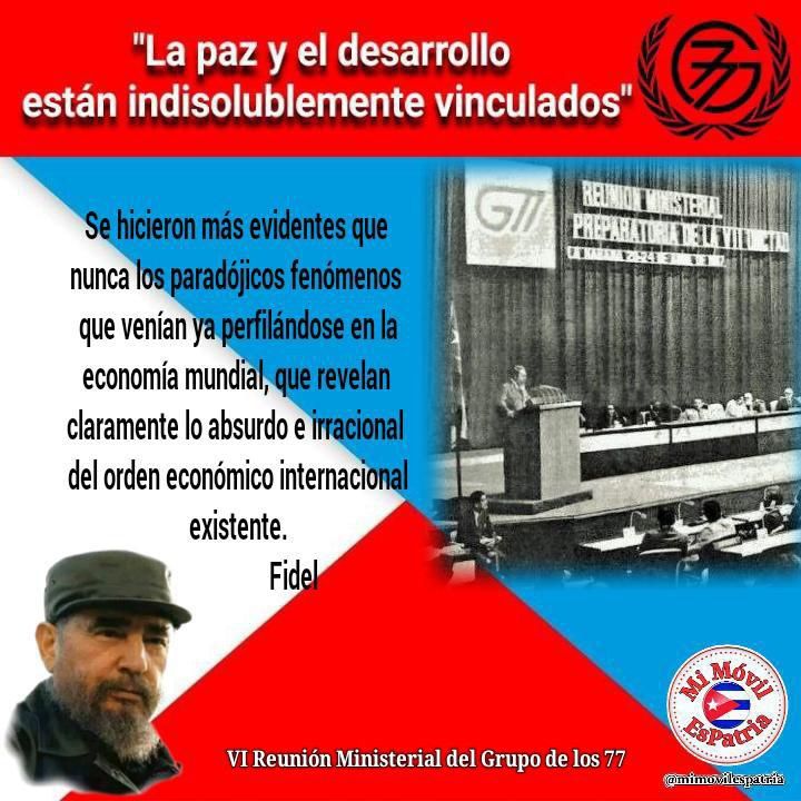 En la Clausura del Grupo de los 77 más China, el 20/4/1987 #Fidel expresó: “Sin paz no habrá desarrollo, pero también sin desarrollo para las ocho décimas partes de la población mundial no puede haber paz”.
#CubaViveEnSuHistoria 
#MiMóvilEsPatria