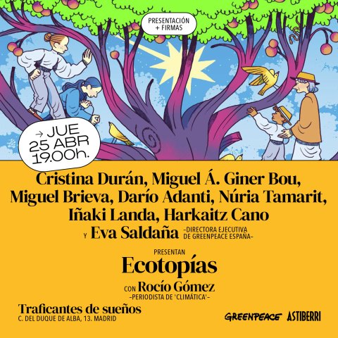 #Actividad Presentación del libro #Ecotopías @Astiberri Con Miguel #Brieva, @darioadanti, Cristina Durán, Miguel Ángel Giner, Nuria Tamarit y Eva Saldaña @ESBuenache  directora ejecutiva de @greenpeace_esp  Jueves 25ABR 19hs. Duque de Alba 13 acortar.link/kM0WBP