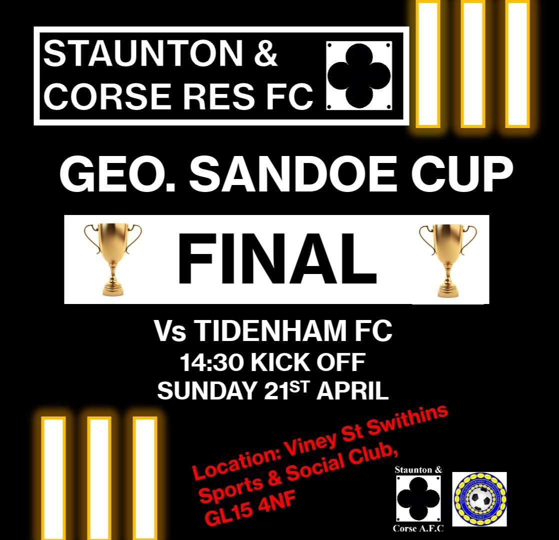 Staunton & Corse FC (@stauntoncorsefc) on Twitter photo UP NEXT - Geo Sandoe Hospital Cup Final🏆 TOMORROW - Sunday 21st April.
Staunton & Corse Res Vs Tidenham
Kick Off Time - 14:30pm
Location: Viney, St Swithins Rd, Lydney, GL15 4NF📍
£3 Ticket Entrance 🎟 (Air Ambulance)
<a href="/NorthGlosLeague/">North Glos League</a> <a href="/SevernSport/">Severn Sport</a> <a href="/GlosFA/">Gloucestershire FA ⚽</a> #CupFinal #LeagueCup UP NEXT - Geo Sandoe Hospital Cup Final🏆 TOMORROW - Sunday 21st April.
Staunton & Corse Res Vs Tidenham
Kick Off Time - 14:30pm
Location: Viney, St Swithins Rd, Lydney, GL15 4NF📍
£3 Ticket Entrance 🎟 (Air Ambulance)
<a href="/NorthGlosLeague/">North Glos League</a> <a href="/SevernSport/">Severn Sport</a> <a href="/GlosFA/">Gloucestershire FA ⚽</a> #CupFinal #LeagueCup