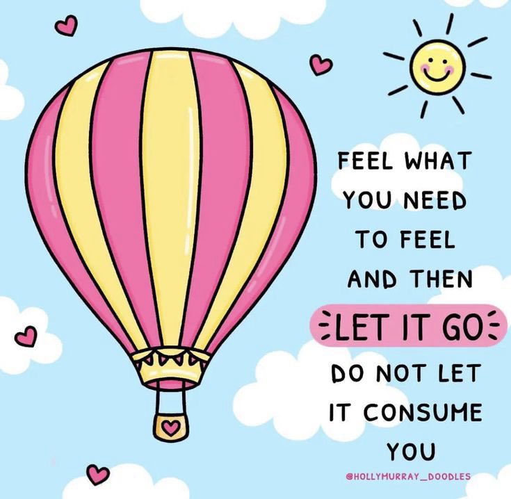 Feel What You Need To Feel And Then “LET IT GO”
Do Not Let It Consume You

#MorningMotivation 
#HopeNotOut 
#PositiveVibesOnly 
#ThinkBigSundayWithMarsha
