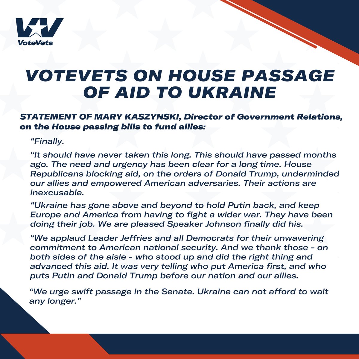 NEW: VoteVets On House Passage Of Aid To Ukraine 'Ukraine has gone above and beyond to hold Putin back, and keep Europe and America from having to fight a wider war...We urge swift passage in the Senate. Ukraine can not afford to wait any longer.”