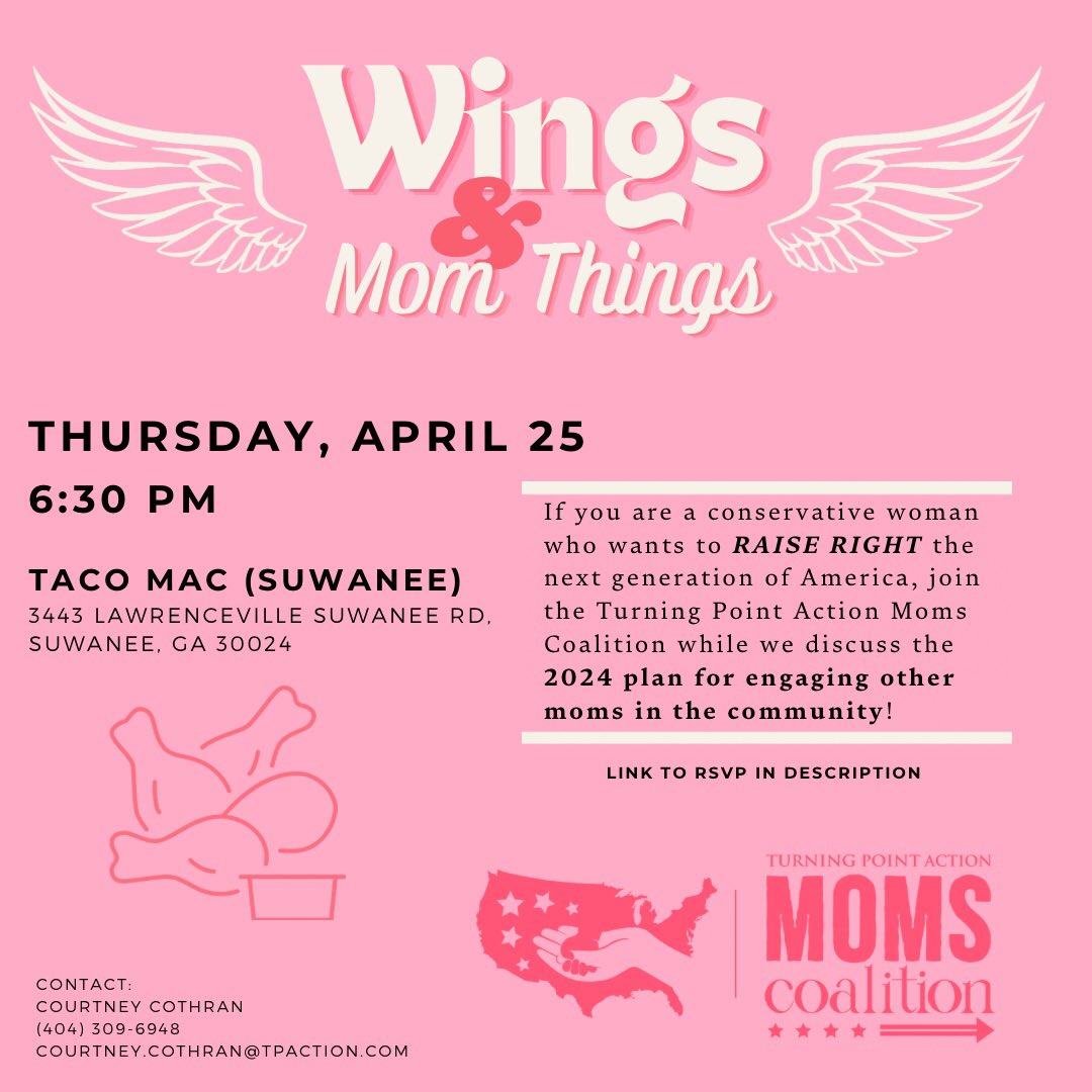 📢🚨Calling all conservative women who want to RAISE RIGHT the next generation of America! 🚨📢 Join the Turning Point Action Moms Coalition next Thursday at Taco Mac in Suwanee for Wings & Mom Things! 🐔We will be going over the 2024 plan for the coalition to engage other moms