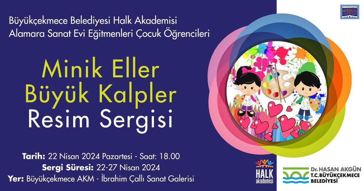 Büyükçekmece Belediyesi Halk Akademisi Alamara Sanat Evi eğitmenleri Birgül Ergene, Cavidan Miri, Esin Deniz, Saime Kaya ve Türkan Yavuz'un çocuk öğrencileri 'Minik Eller Büyük Kalpler ' isimli çocuk resim sergisi ile sanatseverlerle buluşuyor. Ulu Önderimiz Gazi Mustafa Kemal