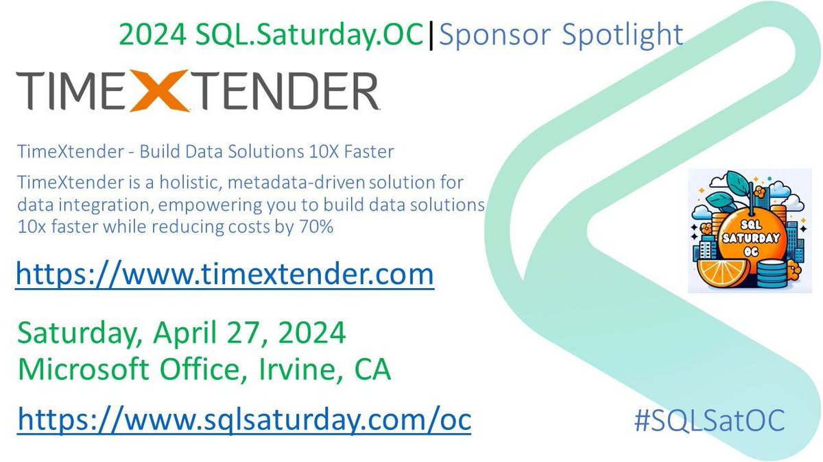 2024 SQL.Saturday.OC Sponsor Spotlight - TimeXtender 
TimeXtender - Build Data Solutions 10X Faster
buff.ly/2OdGYbs
#sqlsatoc #datasolutions #lowcode #dataintegration #reducecost #metadata
