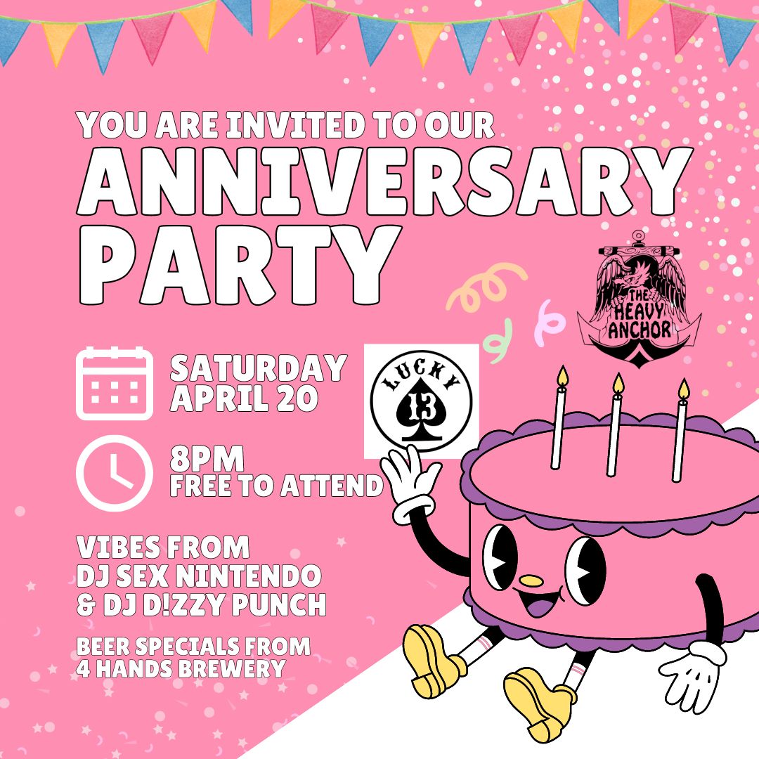 Saturday at 8pm - The Heavy Anchor's 13th Anniversary Party Vibes from @coonfield & DJ D!zzy Punch Beer Specials from @4HandsBrewingCo Cake! Free to attend