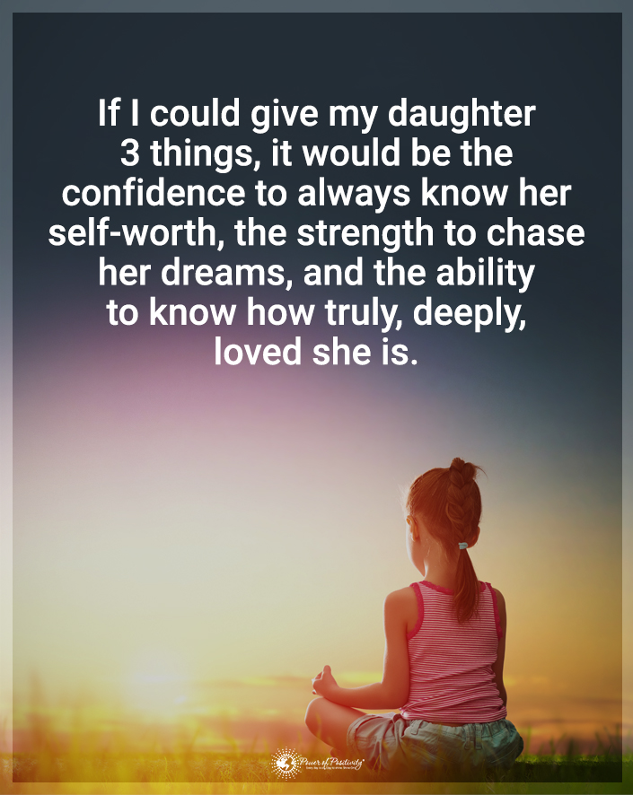 “If I could give my daughter three things…”