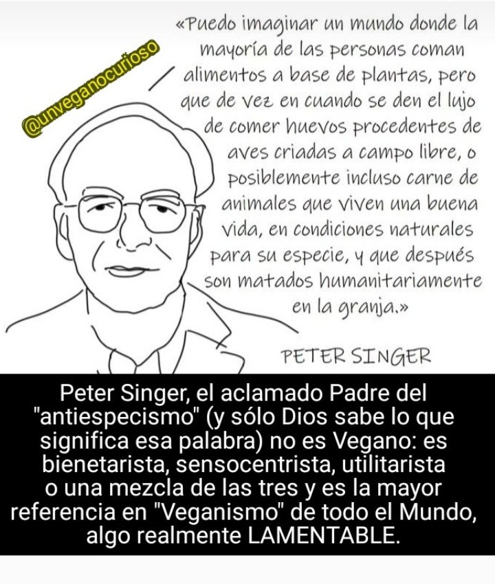 #PeterSinger

#Veganismo y #utilitarismo son dos posturas morales opuestas.
.