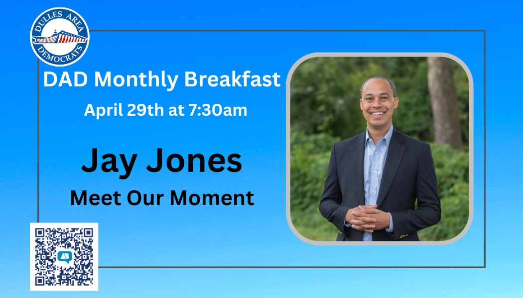 Monday April 29th 7:30am Dulles Area Democrats (DAD) Monthly Breakfast Special Guest Speaker: @jonesjay Location: Jimmy's Old Town Tavern, Herndon RSVP: secure.actblue.com/donate/apr2024