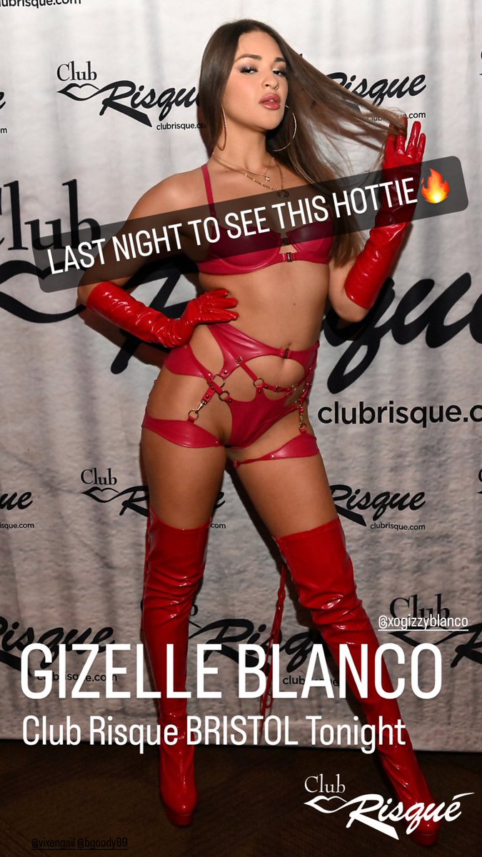 it’s your Last Night to see this Hottie! GIZELLE BLANCO at Club Risque Bristol. Shows 10pm & 12am. #RisqueGirl @xogizellexo