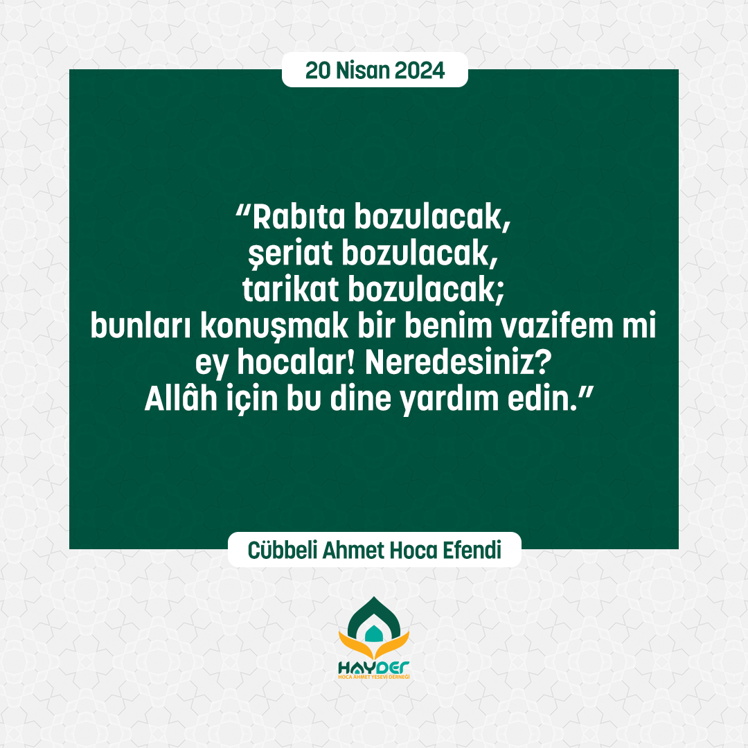 “Rabıta bozulacak, şeriat bozulacak, tarikat bozulacak; bunları konuşmak bir benim vazifem mi ey hocalar! Neredesiniz? Allâh için bu dine yardım edin.” | Cübbeli Ahmet Hoca Efendi