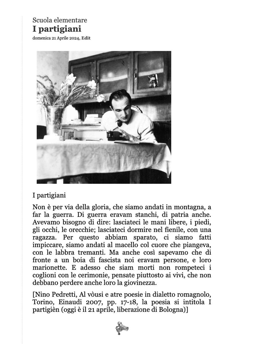 I partigiani Non è per via della gloria, che siamo andati in montagna, a far la guerra. Di guerra eravam stanchi, di patria anche. Avevamo bisogno di dire: lasciateci le mani libere, i piedi, gli occhi, le orecchie; lasciateci dormire nel fienile, con una ragazza.