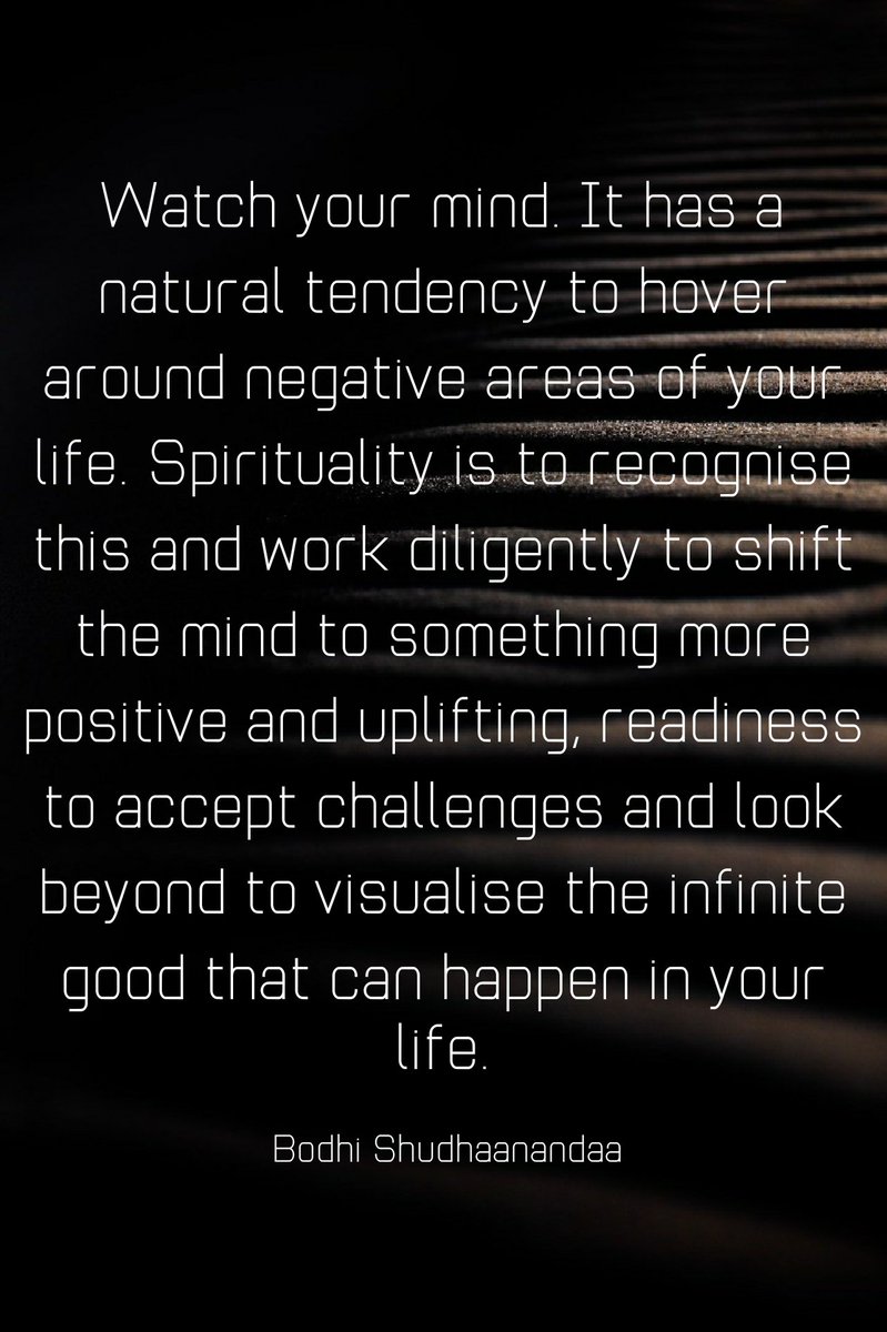 #KaalaiVanakkam! Watch your mind. Always be attentive of the thoughts you are thinking. Catch every negative thought and divert it out of your system. Chanting, physical activity, meditation, praying, working on something that occupies your mind completely - these are ways to