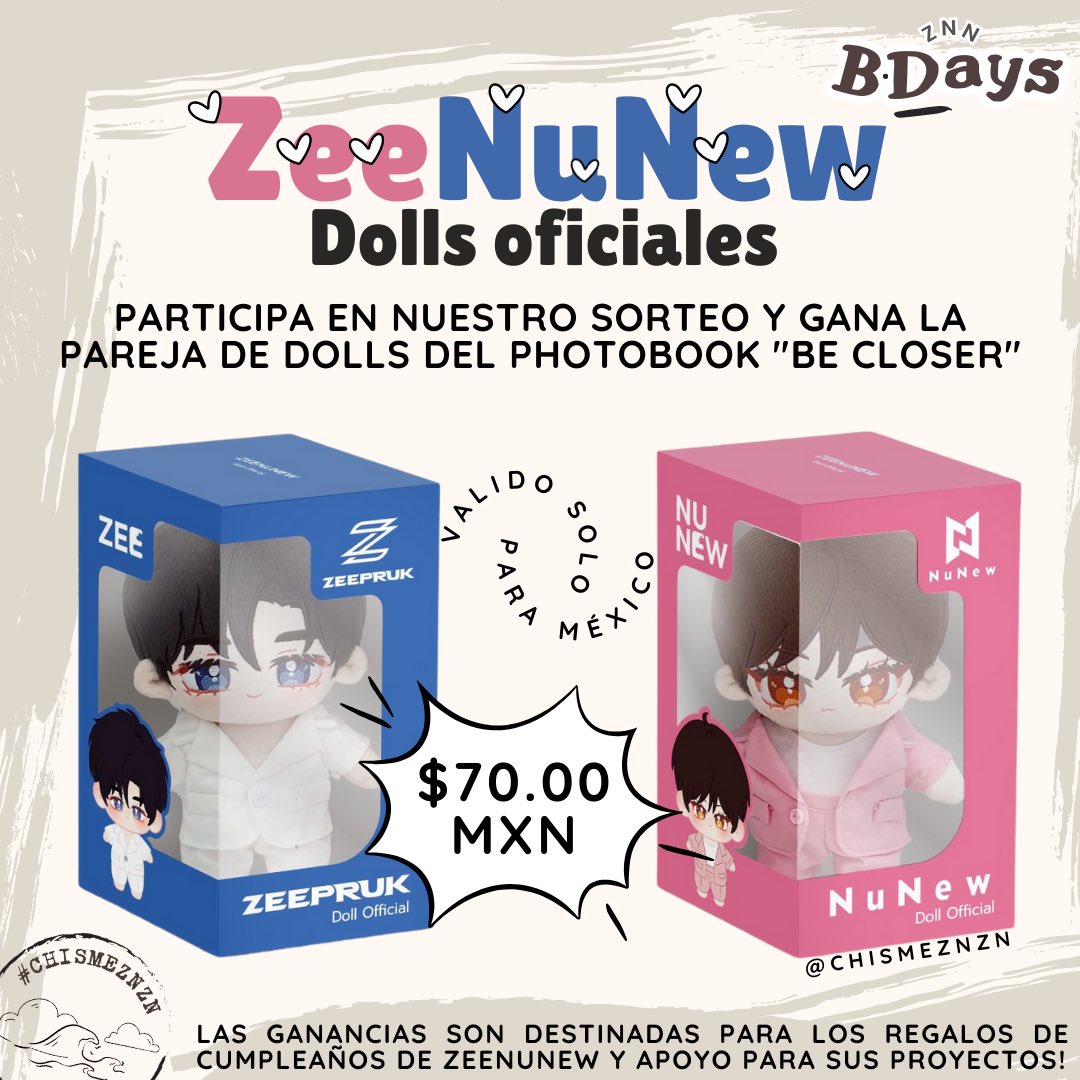 chismeznzn's tweet photo. 💙𝙎𝙤𝙧𝙩𝙚𝙤 𝙕𝙉𝙉 𝘿𝙤𝙡𝙡𝙨 🩷
¡Sorpresa! 🥳 como parte de nuestro proyecto #ZNNBDaysProject decidimos realizar este sorteo para que una personita afortunada se lleve el par de hermosos dolls de ZNN 🥹 (claramente no podíamos separarlos)
Para participar sólo tienes que mandarnos un mensajito o dejar un comentario para que te escribamos y te compartamos todos los detalles ✨
💲Costo del boleto: $70 MXN
🇲🇽 Válido solo para México.
#ZeeNuNew #ZeePruk #NuNew
#ถามมาตอบให้กับซีนุนิว
#ZeeNuNewBeCloser
#CHISMEZNZN