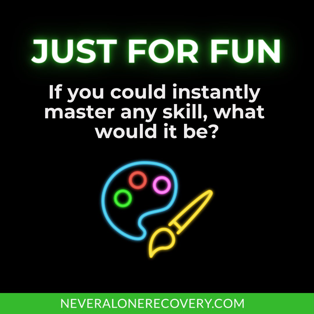 Just for Fun, If you could instantly master any skill, what would it be? 👇

#skills #lifeskills #openended #recoverycommunity #sobercommunity #engagement