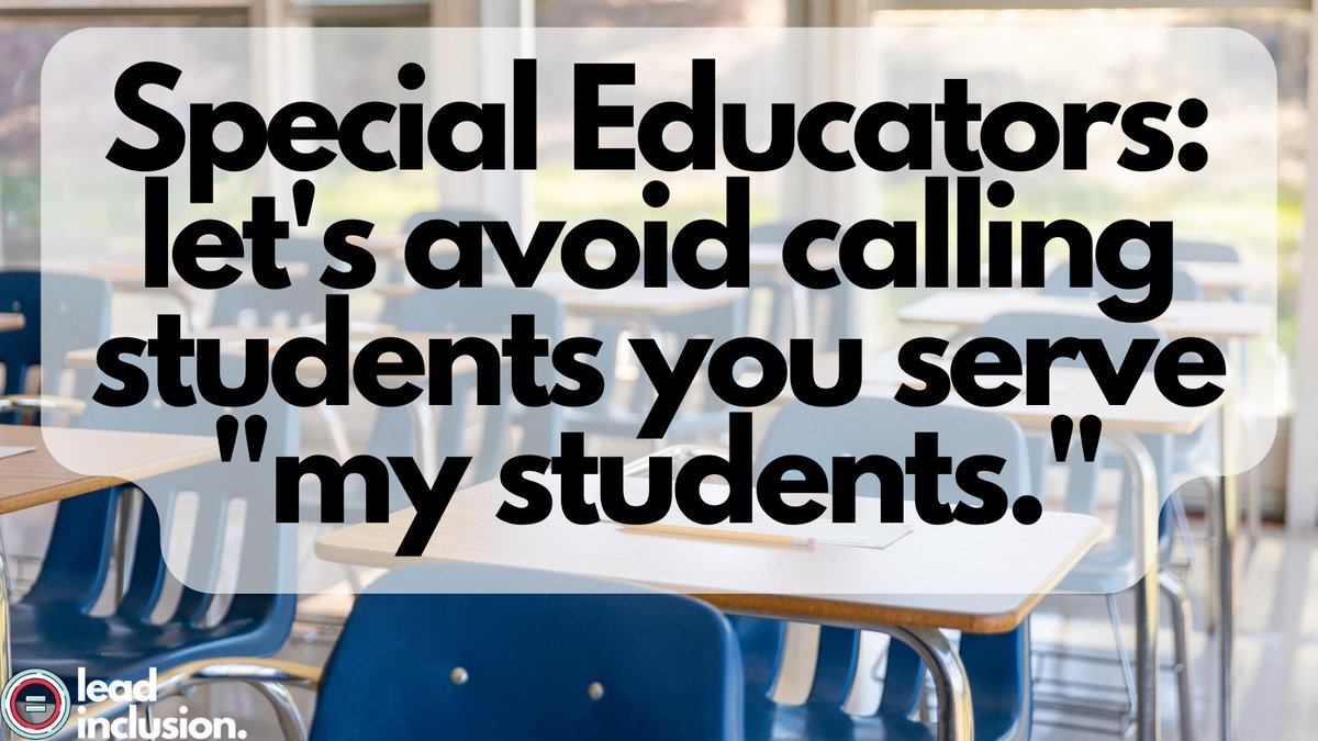 💡 Special Educators: let's avoid calling students you serve 'my students.' It's well-intended, but it can perpetuate the view that students with #IEPs belong to special #education. #LeadInclusion #EdLeaders #Teachers #UDL #TeacherTwitter