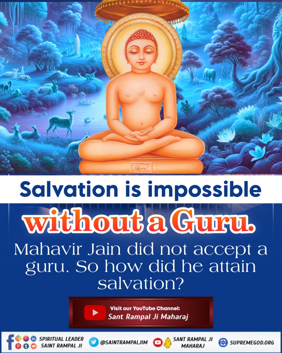 #FactsAndBeliefsOfJainism
Salvation is impossible without a true guru @SaintRampalJiM