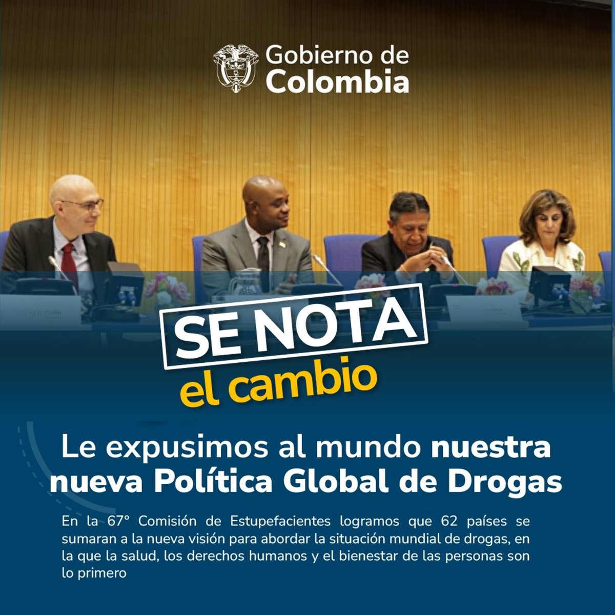 Le expusimos al mundo nuestra nueva Política Global de Drogas. #SeNotaElCambio al lograr que 62 países se sumaran a la nueva visión de Colombia para abordar la situación mundial de drogas, en la que la salud, los derechos humanos y el bienestar de las personas son lo primero.